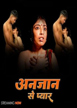 Anjaan (2025) Hindi WebSex Short Films