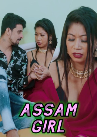 Assam Girl (Uncut)(2024) Hindi Hot Short Film