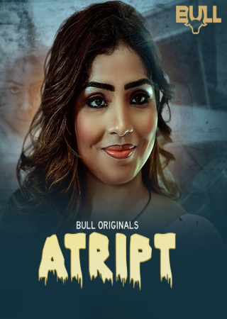 Atript (2024) UNRATED BullApp S01 Hindi Hot Series