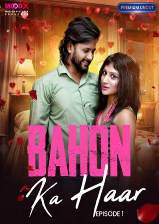 Bahon Ka Haar (2023) Hindi MoodX Season 1