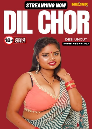 Dil Chor (2024) UNRATED NeonX Originals Short Film