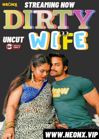 Dirty Wife (2024) UNRATED NeonX Originals Short Film