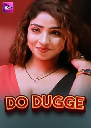 Do Dugge (2024) UNRATED Battameez S01E01T04 Hot Series