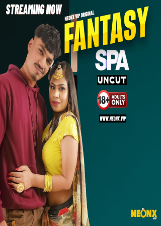 Fantasy Spa (2024) UNRATED Hindi NeonX Short Film