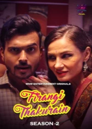 Firangi Thakurain (2024) UNRATED WoW S02E01T02 Hot Series 