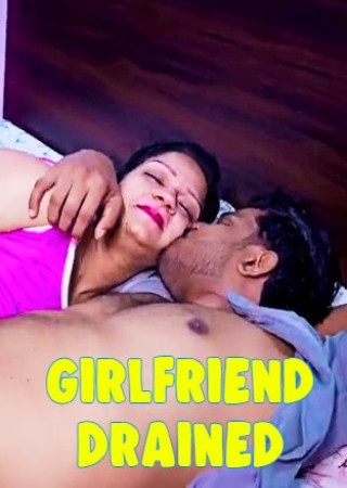 Girlfriend Drained (2025) Uncut Hindi Short Films