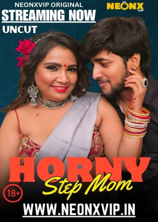 Horny Step Mom (2025) NeonX Hindi Short Film