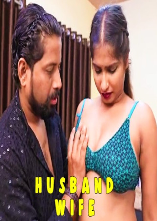 Husband Wife (2025) Hindi Uncut Short Films