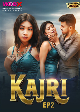 Kajri (2024) Season 1 Episode 2 UNRATED MoodX Hot Web Series