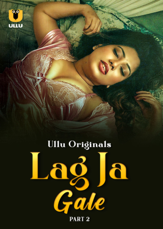 Lag Ja Gale (2025) S01 Part 2 Hindi Ullu Web Series