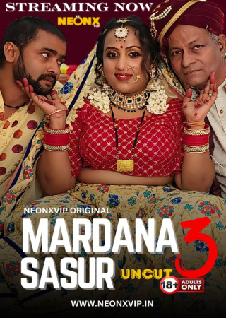 Mardana Sasur 3 (2024) NeonX Vip Original Short Film