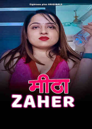 Meetha Zaher (2023) 18Plus Hindi Short Film