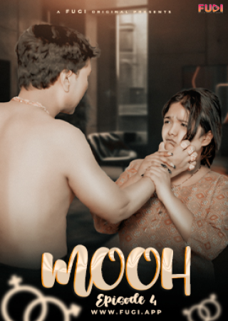 Mooh (2024) UNRATED Fugi S01E04 Hindi Hot Series