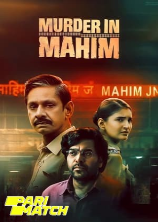 Murder In Mahim (2024) S01 Hindi Full Web Series