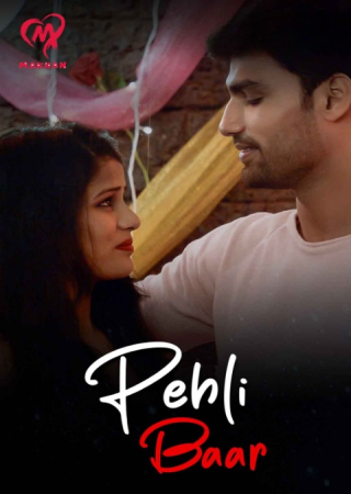 Pehli Baar (2025) S01 EP (01 to 04) MakhanApp WEB Series