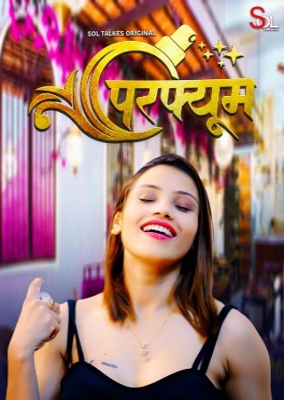 Perfume (2024) Hindi Season 01 Episodes 01-02 SolTalkies WEB Series