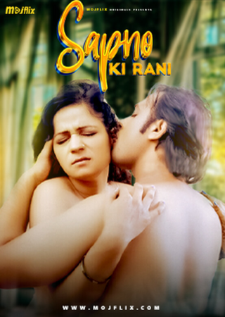 Sapno Ki Rani (2023) UNRATED Mojflix Hindi Short Film