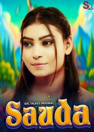 Sauda (2024) Season 1 Episode 1-3 UNCUT SolTalkies WEB Series