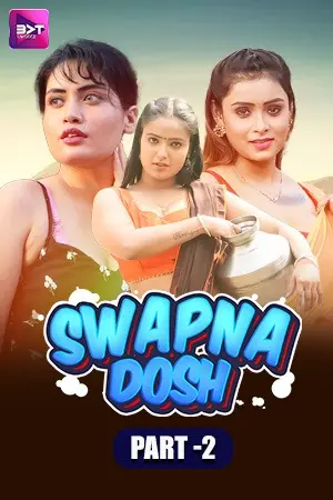 Swapnadosh (2024) UNRATED S01E04T05 Battameez Hot Web Series