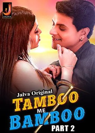 Tamboo Me Bamboo (2024) UNRATED Hindi Jalva S01 Hot Web Series