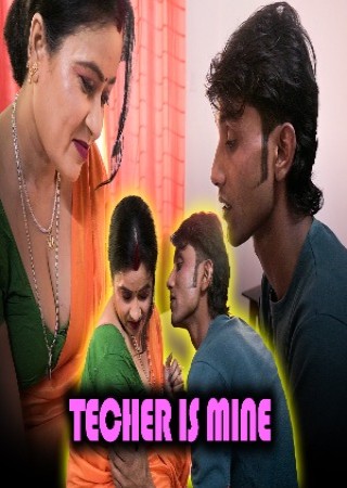 Teacher is Mine (2024) UNRATED Hindi XPrime Short Film