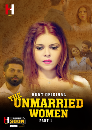 The Unmarried Women (2023) Hindi Season 1 Hunt Cinema Web Series