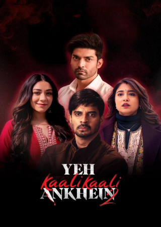 Yeh Kaali Kaali Ankhein (Season 2 Complete)(2024) Hindi Web Series 